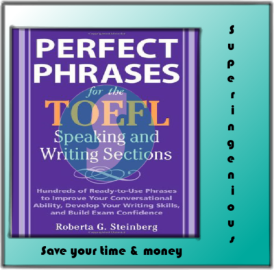 Perfect Phrases For The Toefl Speaking And Writing Sections