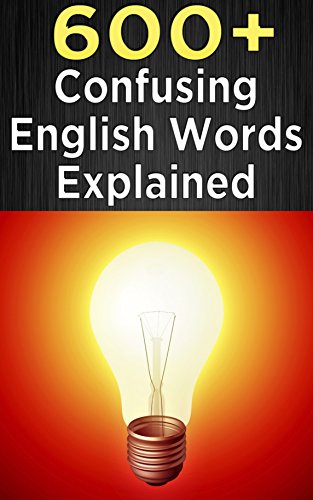 +600 Confusing English Words Explained