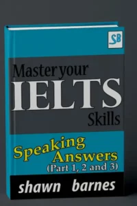 Master your IELTS Speaking Skills Answers