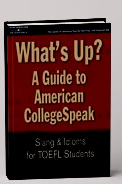 What’s Up? : A Guide to American College Speak