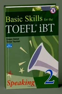 Basic Skills for the TOEFL IBT 2 Speaking