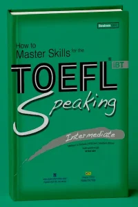 How To Master Skills TOEFL iBT Speaking Intermediate