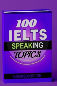 100 IELTS Speaking Topics