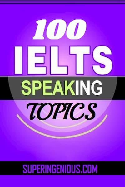 100 IELTS Speaking Topics Superingenious