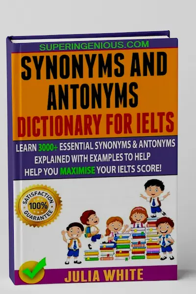 IELTS Synonyms And Antonyms Dictionary