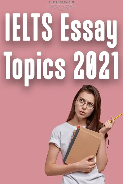 IELTS Essay Topics 2021