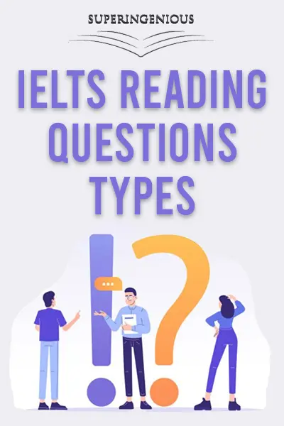 IELTS Reading Questions Types (Skills and Tips)