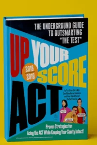 Up Your Score: ACT, The Underground Guide