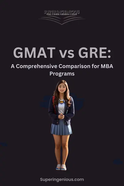 GMAT vs GRE: A Comprehensive Comparison for MBA Programs