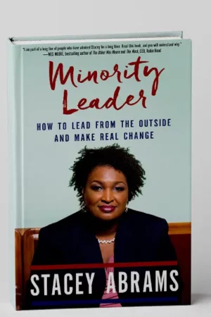 Minority Leader: How to Lead from the Outside and Make Real Change